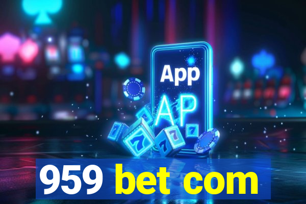 959 bet com